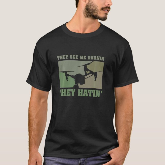 T-shirt Ils Me Voient Dronin Ils Hatinent L Funny Drone Pi (Devant)