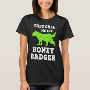 T-shirt Ils M'Ont Appelé Honey Badger Awesome Badger Lov
