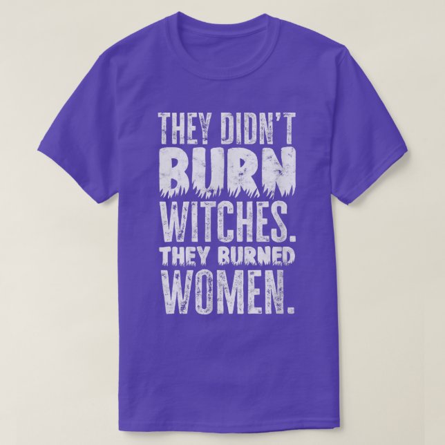 T-shirt Ils n'ont pas brûlé de sorcières (Design devant)