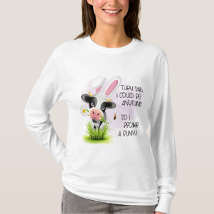T-shirt Ils ont dit que je pourrais être n'importe quoi T-