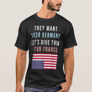 T-shirt Ils Veulent 19 Allemagne Laissons Leur Donner 1789