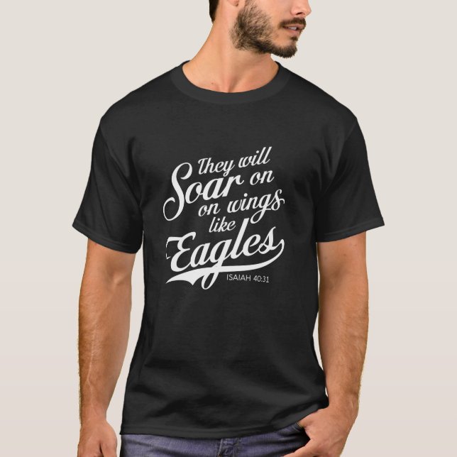 T-shirt Ils Vont Tourner Sur Des Ailes Comme Eagles Isaïe  (Devant)