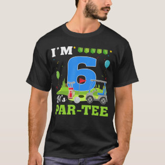 T-shirt Im 6 Lets ParTee Birthday Golf 6th Party Sport  vi