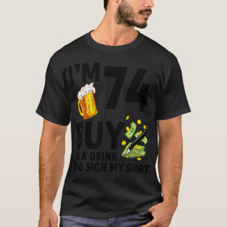 T-shirt Im 74 Acheter Un Verre Et Signer Mon 74e Anniversa