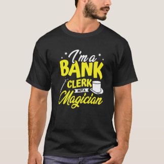 T-shirt I'm A Bank Clerk Not A Magician Finance Bookkeeper