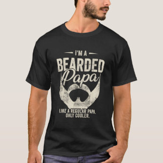 T-shirt I'M A Bearded Papa Just Like A Regular Papa Only E