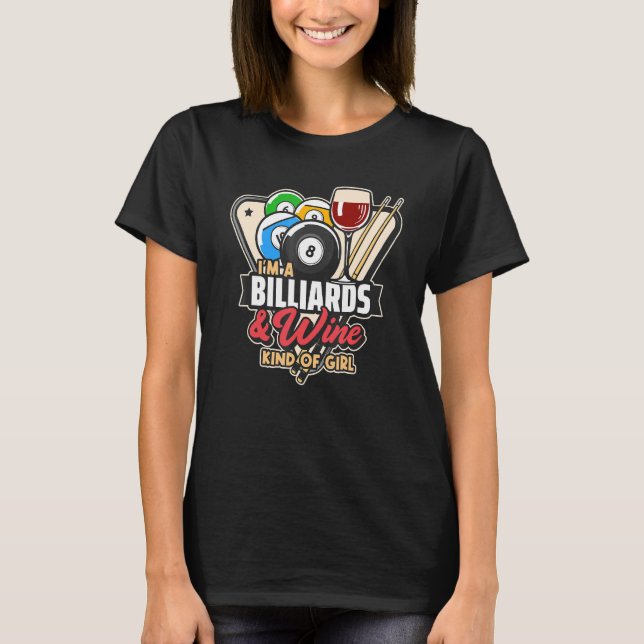 T-shirt I'm A Billiards And Wine Kind Of Girl Pool Player  (Devant)