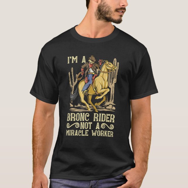 T-shirt I'm A Bronc Rider Western Riding Rodeo Love Bareba (Devant)