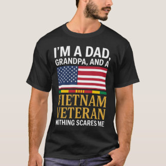 T-shirt I'm A Dad Grandpa and A Vietnam Veteran Nothing