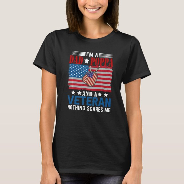 T-shirt I'm a Dad Poppa And Veteran Nothing Scares Me Amer (Devant)