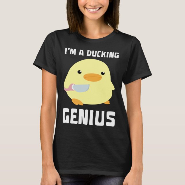 T-shirt I'm A Ducking Genius   Duck With Knife Meme (Devant)