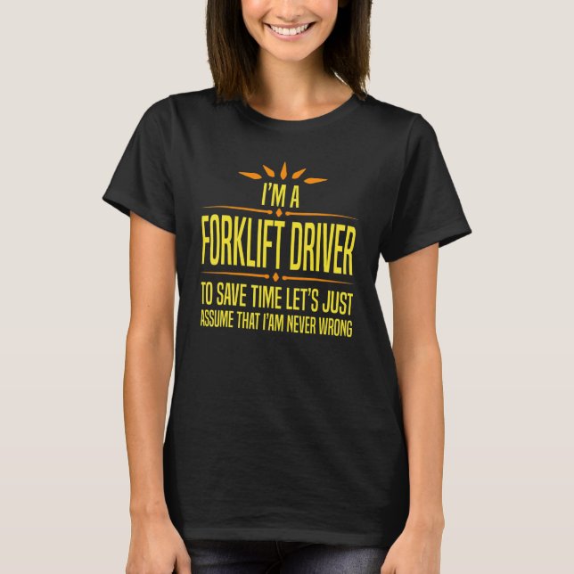 T-shirt Im a Forklift Driver (Devant)