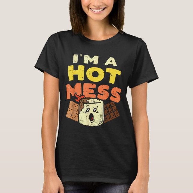 T-shirt Im A Hot Mess Marshmallow Smores Summer Campfire C (Devant)