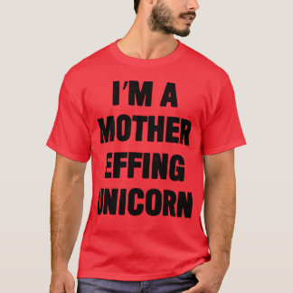 T-shirt Im A Mother Effing Unicorn cadeau voyage