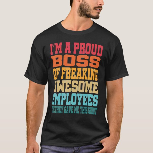 T-shirt I'm A Proud Boss Of Freaking Awesome Employees Ret (Devant)