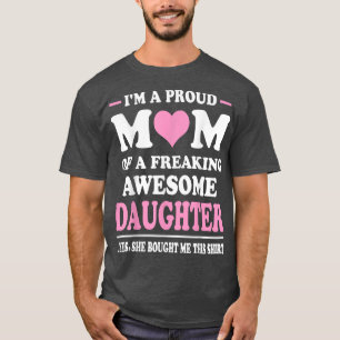 T-shirt I'm A Proud Mom Shirt Gifts From Daughter Funny Mo