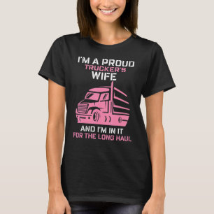 T-shirt I'm A Proud Trucker's Wife Truck Driver Married