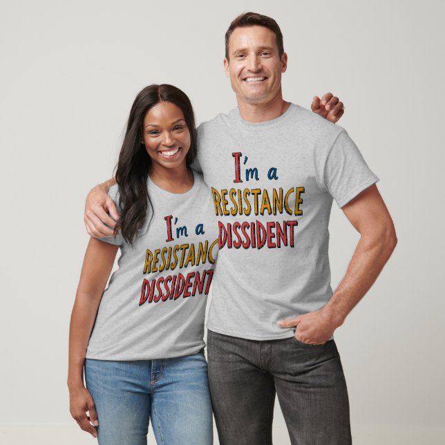 T-shirt I'm a Resistance Dissident (Unisexe)
