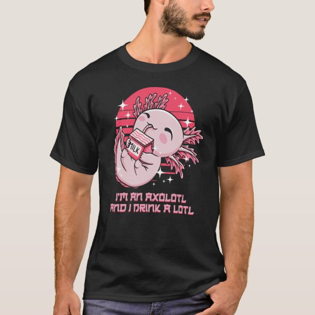 T-shirt Im an Axolotl and I Drink a Lotl Salamander Party (Devant)