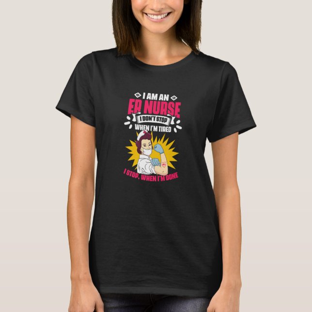 T-shirt I'm An ER Nurse Emergency Medical Technician EMT P (Devant)
