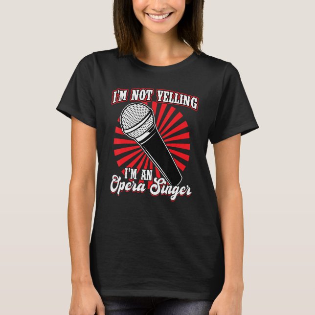 T-shirt I'm An Opera Singer (Devant)
