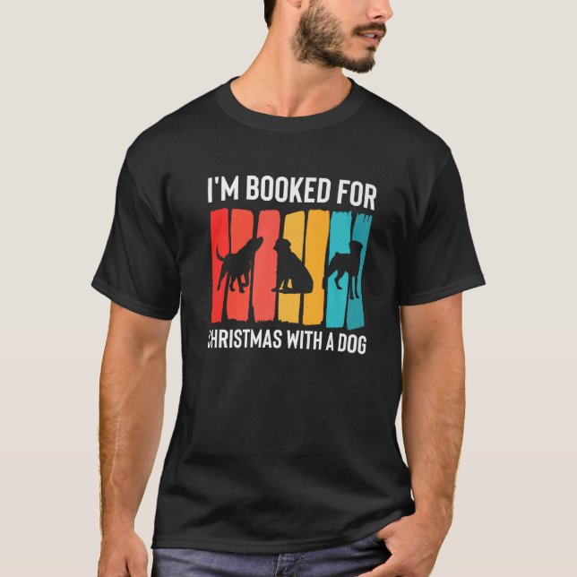 T-shirt Im Booked For Christmas With A Dog Sitter Premium  (Devant)