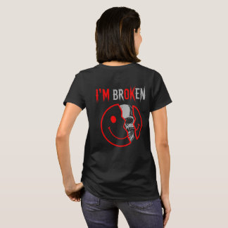 T-shirt I'm Broken