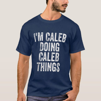 T-shirt Im Caleb Faire Caleb Things Mens