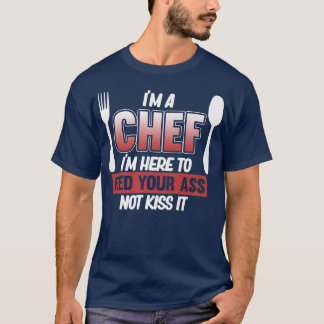 T-shirt Im Chef Here To Feed You Cook Cooking Kitchen Food