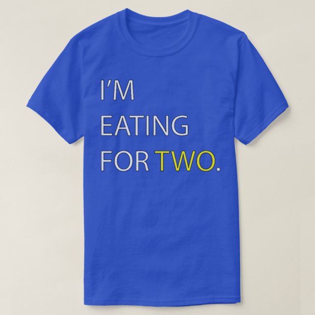 T-shirt I'm Eating for Two pregnancy   Couples  (Design devant)