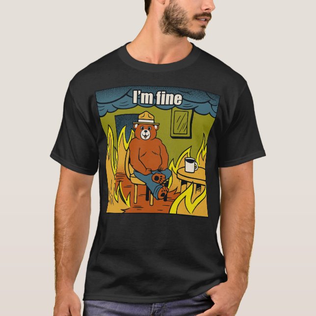T-shirt Im Fine Bear Fire Meme by Tobe Fonseca (Devant)