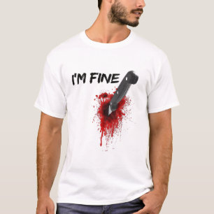 T-shirt I'm Fine Bloody