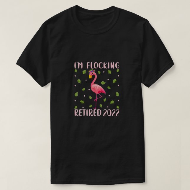 T-shirt I'm Flocking Retraite 2022 - Funny Flamant rose Lo (Design devant)