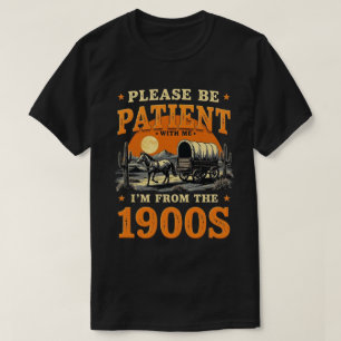T-shirt I'm From The 1900s - Amusant Vintage 1900s Anniver