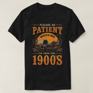 T-shirt I'm From The 1900s - Amusant Vintage 1900s Anniver