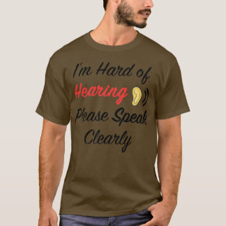 T-shirt im hard ouïe s'il vous plaît parler clairement 1