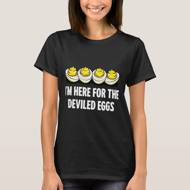 T-shirt Im Here For The Deviled Eggs, Funny Thanksgiving D (Devant)