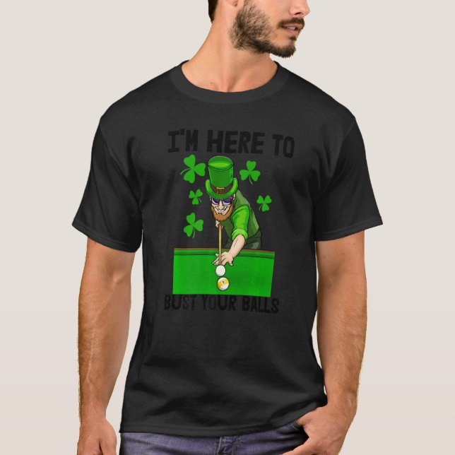 T-shirt I'm Here To Bust Your Balls  Men St Patricks Irish (Devant)