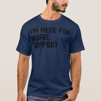 T-shirt im ici pour le soutien moral