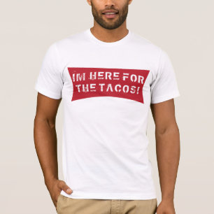T-SHIRT IM ICI POUR LES TACOS !