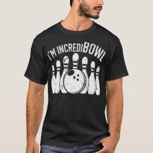 T-shirt Im Incredibowl Funny Bowler Équipe De Bowling