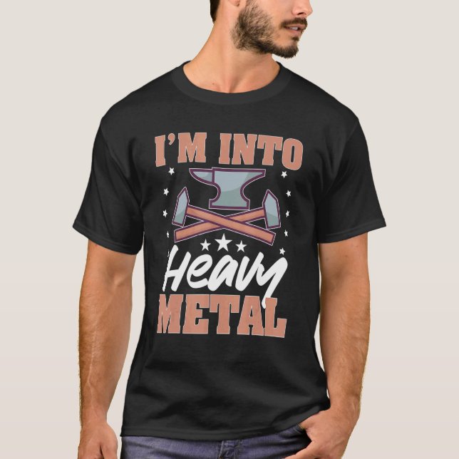 T-shirt I'm Into Heavy Metal For A Blacksmith (Devant)