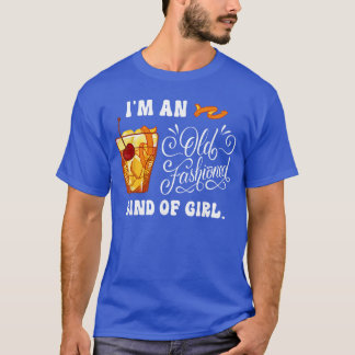 T-shirt Im Just An Old Fashioned Kind Of Girl Apparel girl