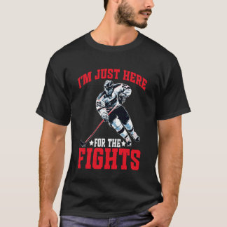 T-shirt I'm Just Here for The Fights Hockey Fan Banter -