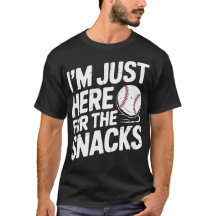 I'm Just Here For The Snacks Baseball