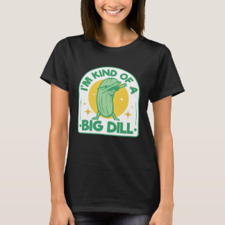 T-shirt I'm Kind Of Big Dill Pickle Pun Dabbing Cucumber H