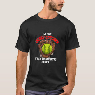 T-shirt Im Le Catcher Fou Qu'Ils Vous Ont Averti De Softba