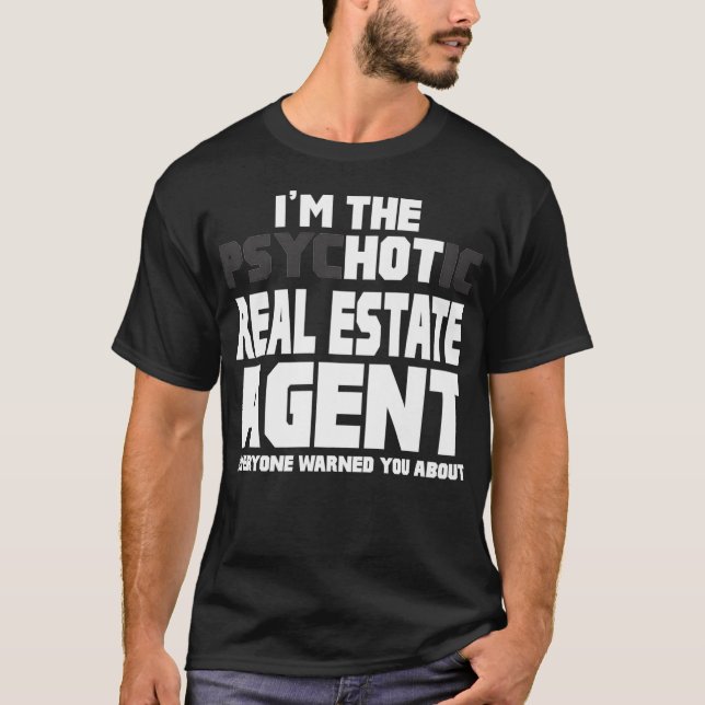 T-shirt Im Le Psychotique Hot Immobilier Agent Drôle Cadea (Devant)
