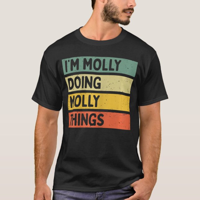 T-shirt Im Molly Doing Mollyhings Funny Personalized Quote (Devant)