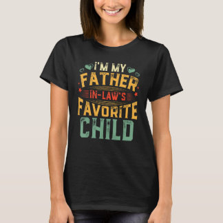 T-shirt I'm My Father In Laws Favorite Child Funny Father'